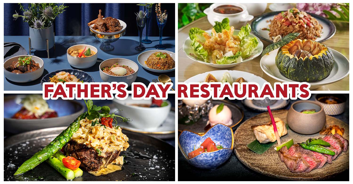 12 Father’s Day Restaurant Deals To Show Dad You Care Singapore Promo