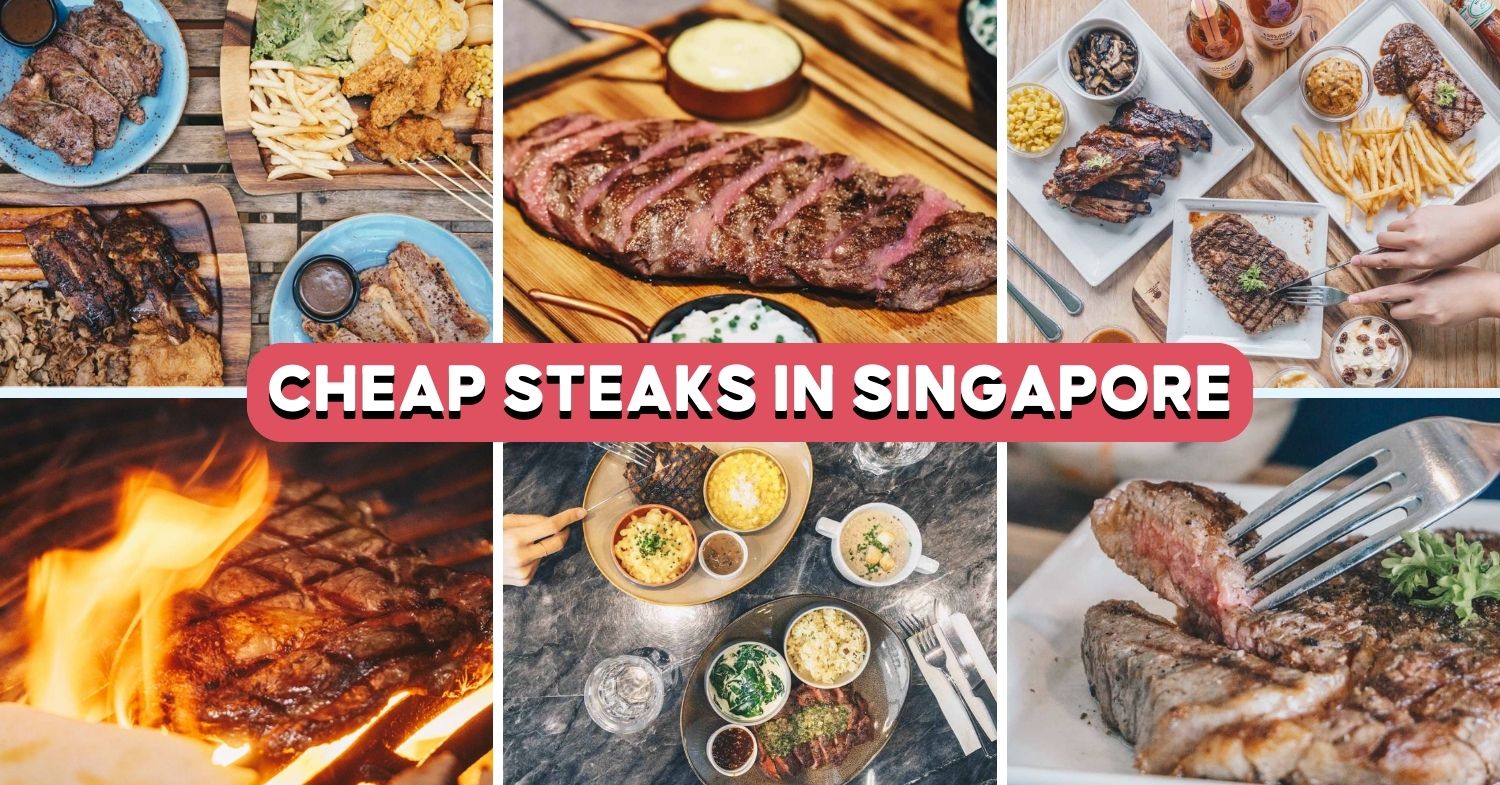16 Cheap Steaks In Singapore Under 35, Including FreeFlow Ribeye And