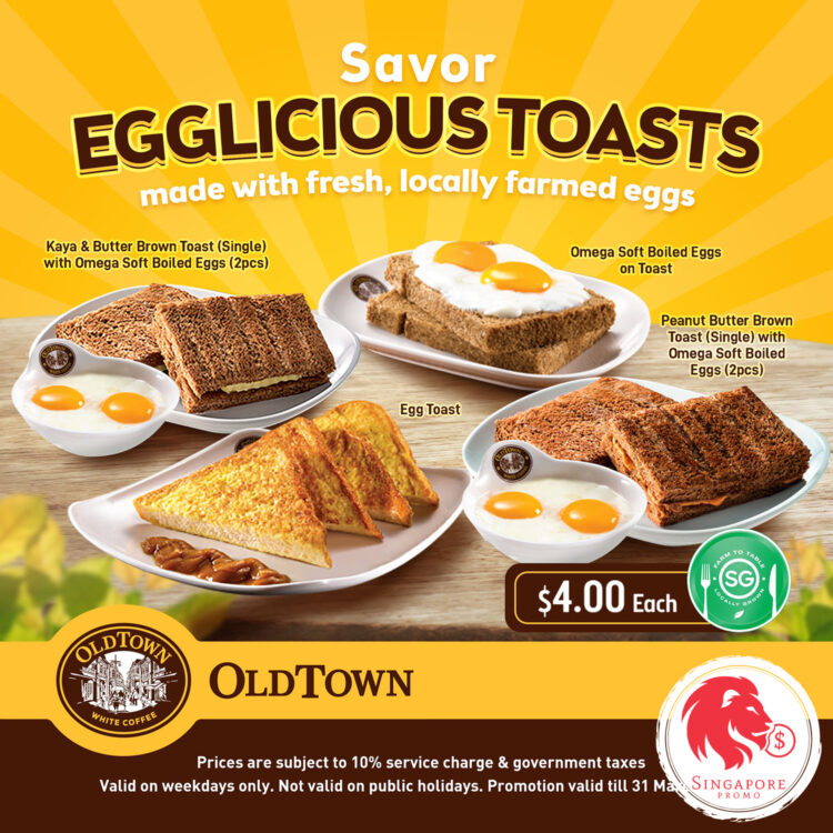 OLDTOWN - $4 Egglicious Toasts - Singapore Promo