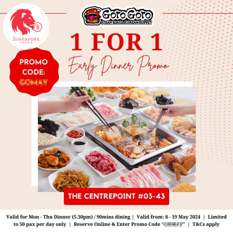 GoroGoro - 1-FOR-1 Early Dinner Promo -Singapore Promo