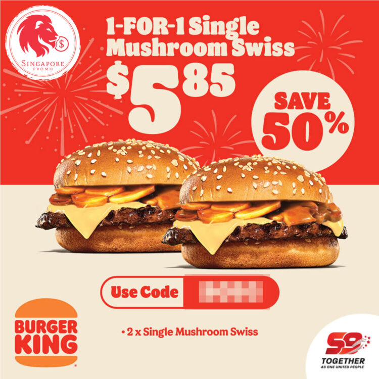 Burger King - 1-FOR-1 Single Mushroom Swiss - Singapore Promo