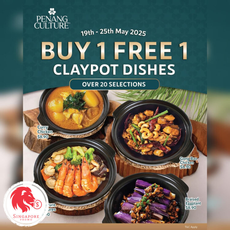 Penang Culture - 1 FOR 1 Claypot Rice - Singapore Promo