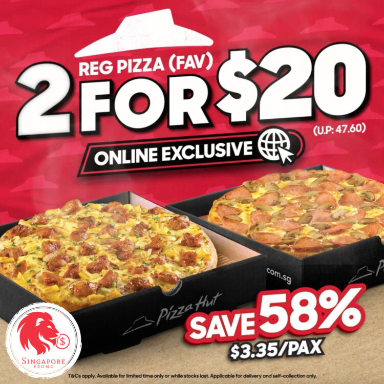Pizza Hut - 2 for $20 Pizzas - Singapore Promo