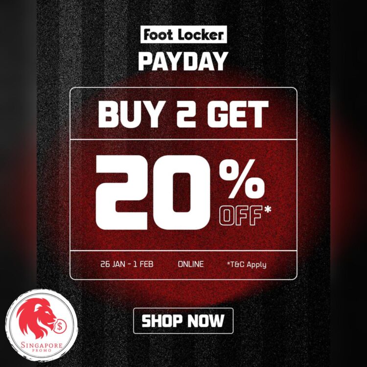 Foot Locker - Buy 2 Get 20% OFF- Singapore Promo