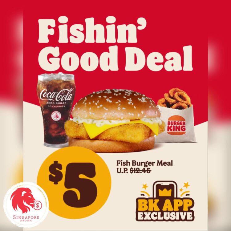 Burger King - $5 Fish Burger Meal - Singapore Promo