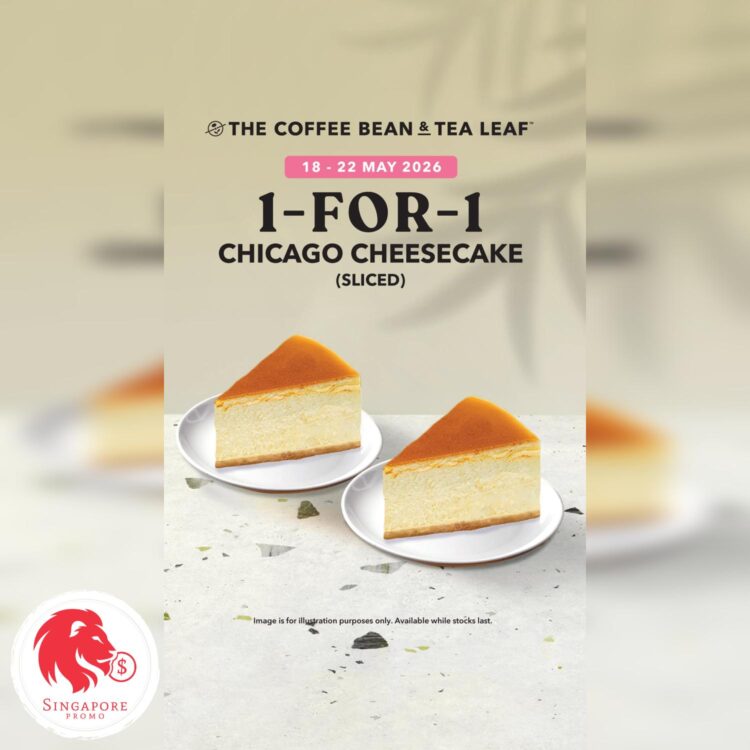 The Coffee Bean & Tea Leaf - 1-FOR-1 Chicago Cheesecake - Singapore Promo