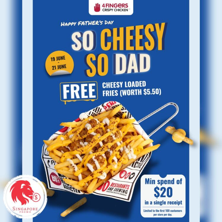 4 Fingers - FREE Cheesy Loaded Fries - Singapore Promo
