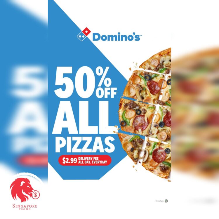 Domino's - 50% OFF All Pizzas - Singapore Promo