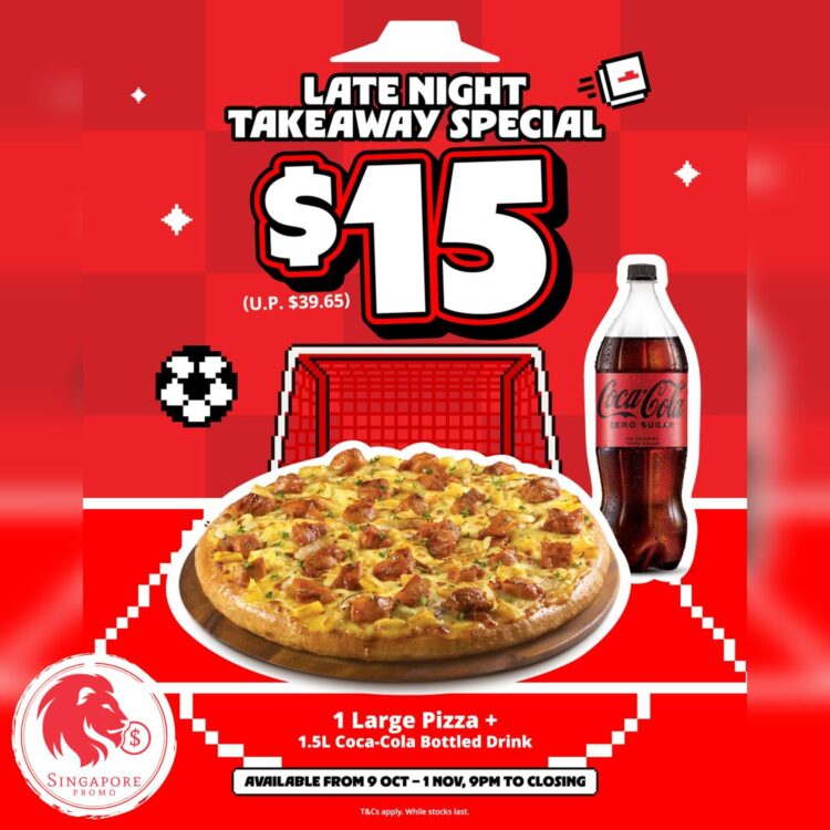 Pizza Hut - $15+ Late Night Takeaway Special - Singapore Promo