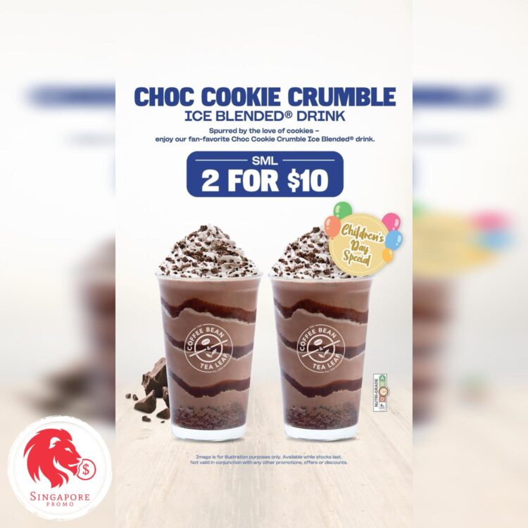 The Coffee Bean & Tea Leaf - Buy 2 Choc Cookie Crumble FOR $10 - Singapore Promo